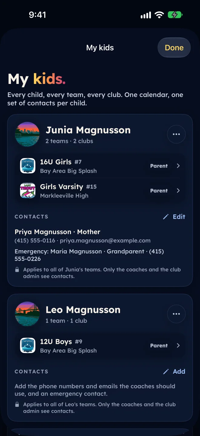 My kids: one child on a club team and a high school team with the family’s contacts, and a second child with contacts still to add